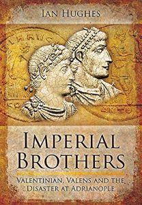 Download Imperial Brothers: Valentinian, Valens and the Disaster at Adrianople pdf, epub, ebook