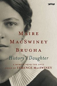 Download History’s Daughter: A Memoir from the only child of Terence MacSwiney pdf, epub, ebook