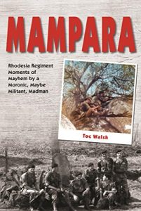 Download Mampara: Rhodesia Regiment Moments of Mayhem by a Moronic, Maybe Militant, Madman pdf, epub, ebook