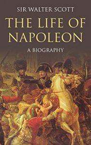 Download The Life of Napoleon Buonaparte: A Biography pdf, epub, ebook