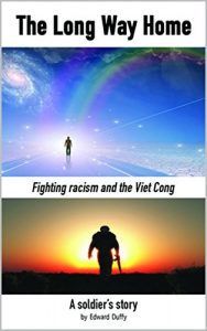 Download The Long Way Home: Fighting Racism and the Viet Cong, a Soldier’s Story pdf, epub, ebook