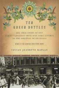 Download Ten Green Bottles: The True Story of One Family’s Journey from War-torn Austria to the Ghettos of Shanghai pdf, epub, ebook