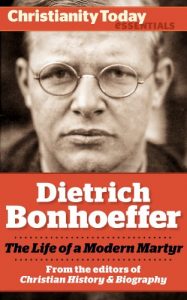 Download Dietrich Bonhoeffer: The Life of a Modern Martyr (Christianity Today Essentials) pdf, epub, ebook