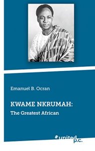 Download KWAME NKRUMAH:: The Greatest African pdf, epub, ebook