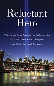 Download Reluctant Hero: A 9/11 Survivor Speaks Out About That Unthinkable Day, What He’s Learned, How He’s Struggled, and What No One Should Ever Forget pdf, epub, ebook