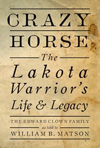 Download Crazy Horse: The Lakota Warrior’s Life & Legacy pdf, epub, ebook