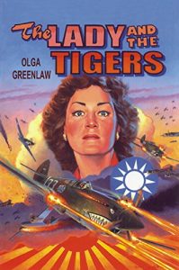 Download The Lady and the Tigers: The Story of the Remarkable Woman Who Served with the Flying Tigers in Burma and China, 1941-1942 pdf, epub, ebook