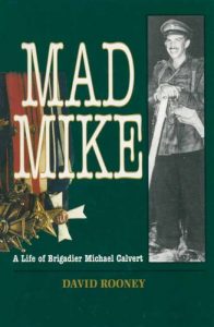 Download Mad Mike: Biography of Brigadier Michael Calvert: Biography of Brigadier Michael Calvert DSO pdf, epub, ebook