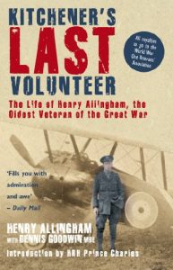 Download Kitchener’s Last Volunteer: The Life of Henry Allingham, the Oldest Surviving Veteran of the Great War pdf, epub, ebook