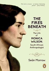 Download The Fires Beneath: The Life of Monica Wilson, South African Anthropologist pdf, epub, ebook