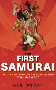 Download The First Samurai: The Life and Legend of the Warrior Rebel, Taira Masakado pdf, epub, ebook