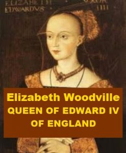 Download Elizabeth Woodville – Queen of Edward IV of England pdf, epub, ebook