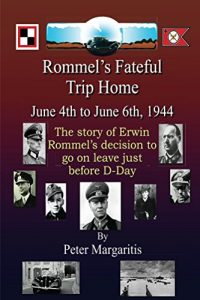 Download Rommel’s Fateful Trip Home: June 4th to June 6th, 1944: The story of Erwin Rommel’s decision to go on leave just before D-Day pdf, epub, ebook