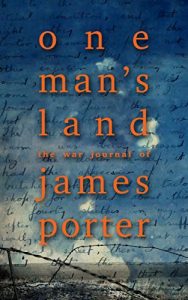 Download One Man’s Land: The War Journal Of James Porter pdf, epub, ebook