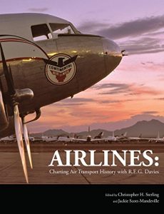 Download Airlines: Charting Air Transport History with R.E.G. Davies pdf, epub, ebook