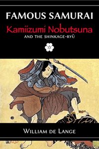 Download Famous Samurai: Kamiizumi Nobutsuna pdf, epub, ebook