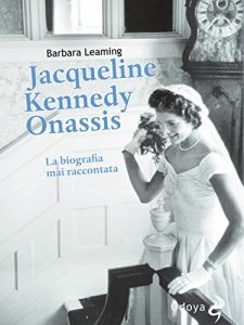 Download Jacqueline Kennedy Onassis La biografia mai raccontata (Italian Edition) pdf, epub, ebook