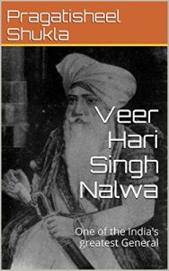Download Veer Hari Singh Nalwa: One of the India’s Greatest General (India’s Valiant Warriors Book 1) pdf, epub, ebook