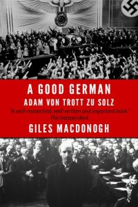 Download A Good German: Adam Von Trott Zu Solz pdf, epub, ebook