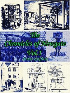 Download The Chronicles of Newgate Vol.1: (of 2) (The Chronicles of Newgate Series) pdf, epub, ebook