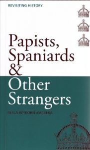 Download Papists, Spaniards & Other Strangers (Revisiting History Book 2) pdf, epub, ebook
