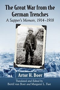 Download The Great War from the German Trenches: A Sapper’s Memoir, 1914-1918 pdf, epub, ebook