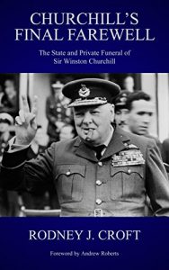 Download Churchill’s Final Farewell: The State and Private Funeral of Sir Winston Churchill pdf, epub, ebook