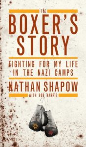 Download The Boxer’s Story: Fighting For My Life in the Nazi Camps pdf, epub, ebook