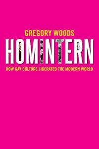 Download Homintern: How Gay Culture Liberated the Modern World pdf, epub, ebook