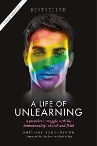 Download A Life of Unlearning: a preacher’s struggle with his homosexuality, church and faith pdf, epub, ebook