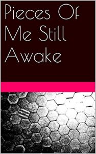 Download Pieces Of Me Still Awake pdf, epub, ebook