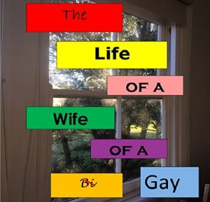 Download The Life of a Wife of a Bi oops Gay pdf, epub, ebook
