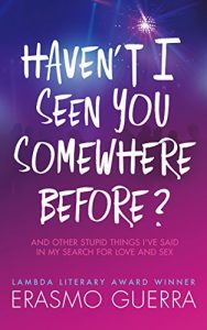 Download Haven’t I Seen You Somewhere Before? And Other Stupid Things I’ve Said In My Search For Love And Sex pdf, epub, ebook