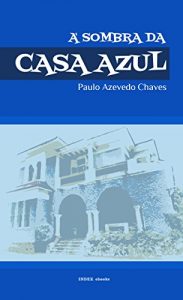 Download À Sombra da Casa Azul: Breve Itinerário de Vida (Portuguese Edition) pdf, epub, ebook