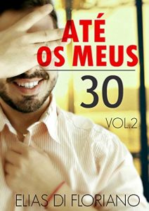 Download Até os Meus 30: Volume 2 (Portuguese Edition) pdf, epub, ebook