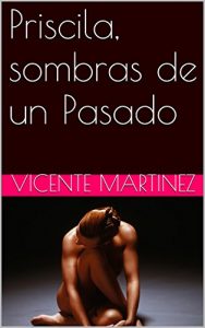 Download Priscila, sombras de un Pasado (Spanish Edition) pdf, epub, ebook