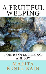 Download A Fruitful Weeping: Poetry of Suffering and Joy pdf, epub, ebook
