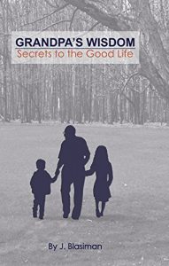Download Grandpa’s Wisdom: Secrets to the Good Life pdf, epub, ebook