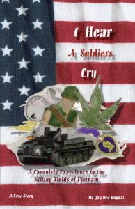 Download I Hear A Soldier’s Cry: A Chronicle Experience in the Killing Fields of Vietnam pdf, epub, ebook