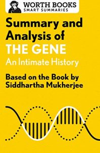 Download Summary and Analysis of The Gene: An Intimate History: Based on the Book by Siddhartha Mukherjee pdf, epub, ebook