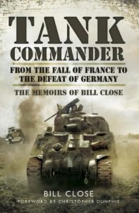 Download Tank Commander : From the Fall of France to the Defeat of Germany – 
The Memoirs of Bill Close pdf, epub, ebook