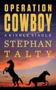 Download Operation Cowboy: The Secret American Mission to Save the World’s Most Beautiful Horses in the Last Days of World War II (Kindle Single) pdf, epub, ebook