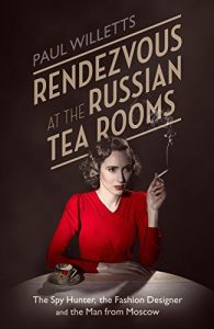 Download Rendezvous at the Russian Tea Rooms: The Spyhunter, the Fashion Designer & the Man From Moscow pdf, epub, ebook