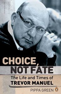 Download Choice Not Fate  The Life and Times of Trevor Manuel pdf, epub, ebook