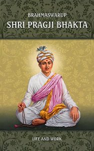 Download Brahmaswarup Shri Pragji Bhakta: Life and Work pdf, epub, ebook