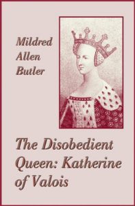 Download The Disobedient Queen: Katherine of Valois pdf, epub, ebook