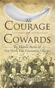 Download The Courage of Cowards: The untold Stories of the First World War Conscientious Objectors pdf, epub, ebook