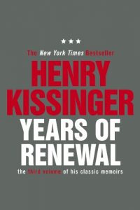 Download Years of Renewal: The Concluding Volume of His Classic Memoirs (Kissinger Memoirs Volume 3) pdf, epub, ebook