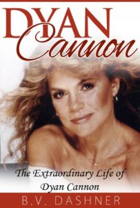 Download Dyan Cannon: The Extraordinary Life of Dyan Cannon pdf, epub, ebook