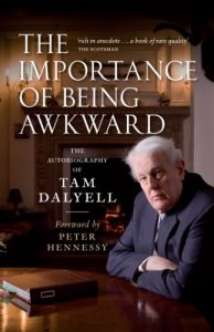 Download The Importance of Being Awkward: The Autobiography of Tam Dalyell pdf, epub, ebook
